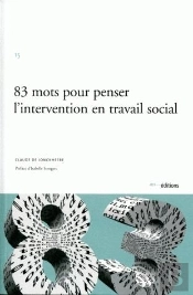 83 Mots Pour Penser L'Intervention En Travail Social