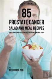 85 Prostate Cancer Salad And Meal Recipes