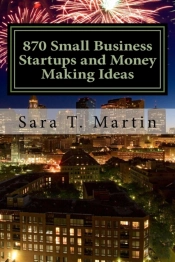870 Small Business Startups And Money Making Ideas