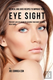 88 Meal And Juice Recipes To Improve Your Eye Sight