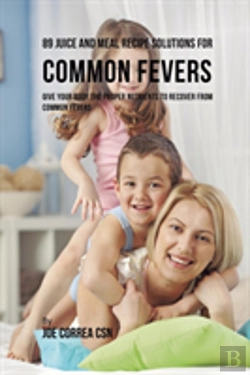 Bertrand.pt - 89 Juice And Meal Recipe Solutions For Common Fevers