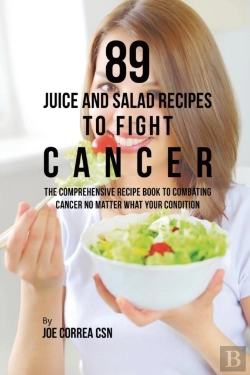 Bertrand.pt - 89 Juice And Salad Recipes To Fight Cancer