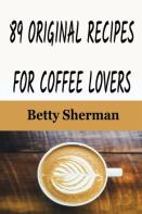 89 Original Recipes For Coffee Lovers