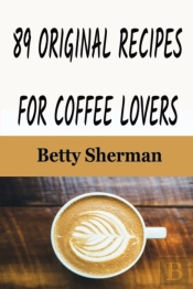 89 Original Recipes For Coffee Lovers