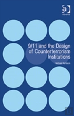 Bertrand.pt - 9/11 And The Design Of Counterterrorism Institutions