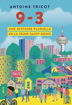 Bertrand.pt - 9-3 : Une Histoire Plurielle De La Seine-Saint-Denis
