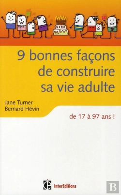 Bertrand.pt - 9 Bonnes Façons De Construire Sa Vie Adulte ; De 17 A 97 Ans !