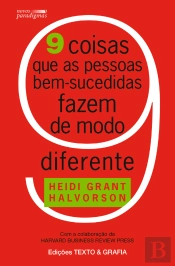 9 Coisas que as Pessoas Bem-sucedidas Fazem de Modo Diferente