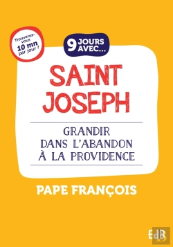 Bertrand.pt - 9 Jours Avec St Joseph - Grandir Dans L'Abandon A La Providence