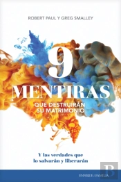 9 Mentiras Que Destruiran Su Matrimonio