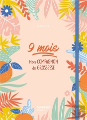 9 Mois : Mon Compagnon De Grossesse