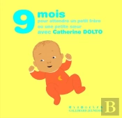9 Mois Pour Attendre Un Petit Frère Ou Une Petite Soeur Avec Catherine Dolto