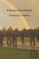 9 Poems About Poland / 9 Wierszy O Polsce
