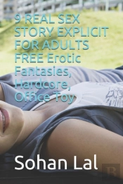 9 Real Sex Story Explicit For Adults Free  Erotic Fantasies, Hardcore, Office Toy