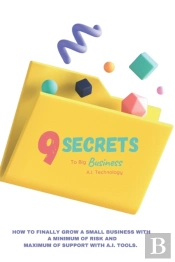 9  Secrets To Big Business A.I. Technology