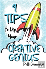 9 Tips To Up Your Creative Genius