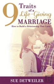 9 Traits Of A Life-Giving Marriage