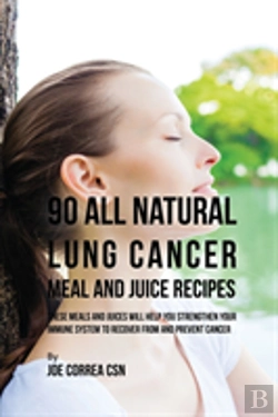 Bertrand.pt - 90 All Natural Lung Cancer Meal And Juice Recipes