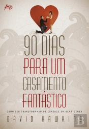 90 Dias Para Um Casamento Fantástico