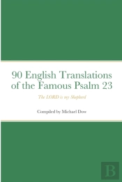 90 English Translations Of The Famous Psalm 23 The Lord Is My Shepherd