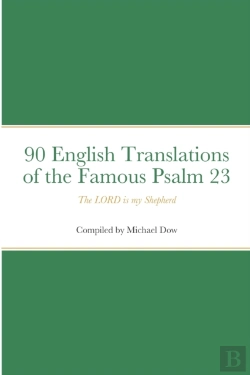 Bertrand.pt - 90 English Translations Of The Famous Psalm 23 The Lord Is My Shepherd