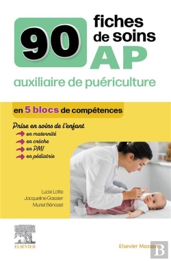 Bertrand.pt - 90 Fiches De Soins Pour L'Auxiliaire De Puériculture : Prise En Charge De L'Enfant En Maternité, Crèche Et Pmi