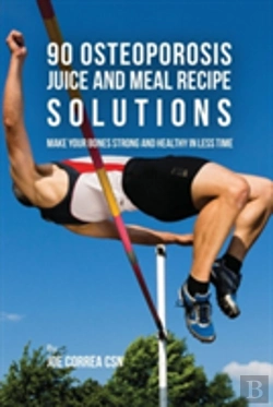 Bertrand.pt - 90 Osteoporosis Juice And Meal Recipe Solutions