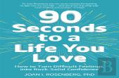 90 Seconds To A Life You Love