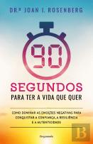 90 Segundos para Ter a Vida que Quer