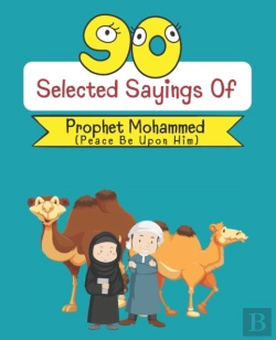 Bertrand.pt - 90 Selected Sayings Of Prophet Mohammed (Peace Be Upon Him)