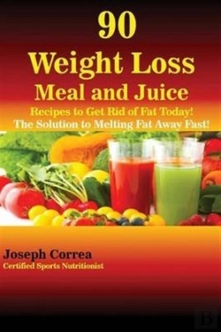 Bertrand.pt - 90 Weight Loss Meal And Juice Recipes To Get Rid Of Fat Today!