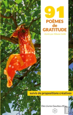Bertrand.pt - 91 Poèmes De Gratitude : Suivis De Propositions Créatives