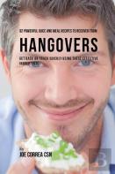 92 Powerful Juice And Meal Recipes To Recover From Hangovers