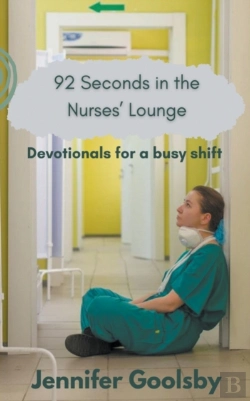 Bertrand.pt - 92 Seconds In The Nurses' Lounge - Devotionals For A Busy Shift