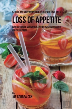 Bertrand.pt - 94 Juice And Meal Recipes For People Who Have Had A Loss Of Appetite