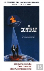 94eme Congres Des Notaires ; Le Contrat  Lib Contract ; Comptes Rendus Travauxx Commis