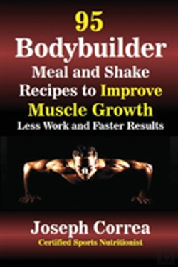 Bertrand.pt - 95 Bodybuilder Meal And Shake Recipes To Improve Muscle Growth