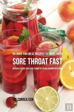 Bertrand.pt - 95 Juice And Meal Recipes To Treat Your Sore Throat Fast