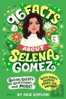 96 Facts About Selena Gomez