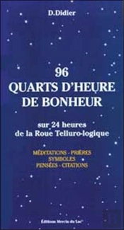 96 Quarts D'Heure De Bonheur ; Sur 24 Heures De La Roue Tellurologique