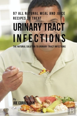 Bertrand.pt - 97 All Natural Meal And Juice Recipes To Treat Urinary Tract Infections