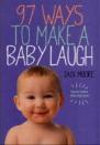 97 Ways To Make A Baby Laugh