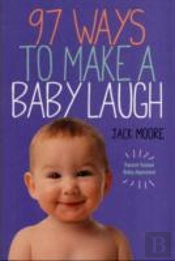 97 Ways To Make A Baby Laugh