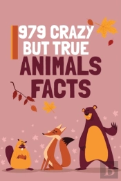 979 Crazy But True Animals Facts