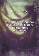 98 And '48 The Modern Revolutionary History And Literature Of Ireland