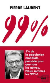 99% ; 1% De La Population Mondiale Possède Plus Que Tous Les Autres ; Nous Sommes Les 99%!