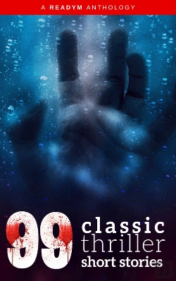 Bertrand.pt - 99 Classic Thriller Short Stories: : Works By Philip K. Dick, Edgar Allan Poe, Arthur Conan Doyle, H.G. Wells, Wilkie Collins...And Many More !