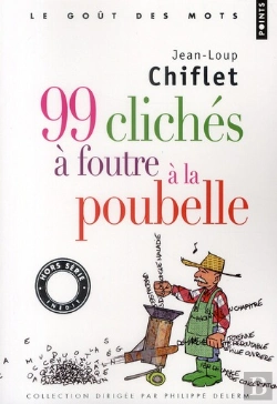 Bertrand.pt - 99 Clichés À Foutre À La Poubelle