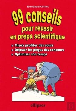 Bertrand.pt - 99 Conseils Pour Réussir En Prépa Scientifique