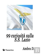 99 Curiosità Sulla S.S. Lazio